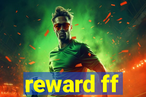 reward ff